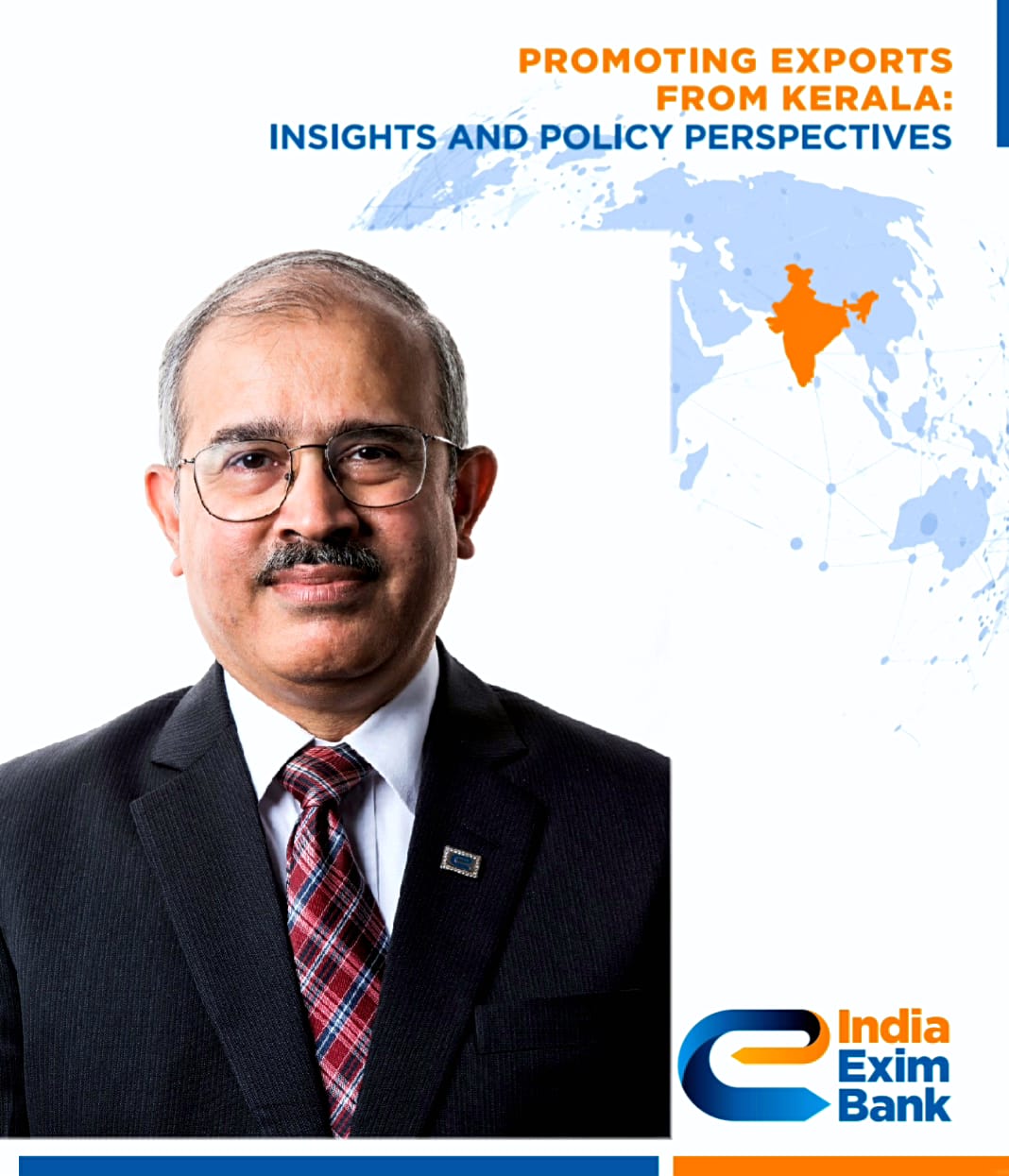  Mr. David Rasquinha, Managing Director, Exim Bank - Release Exim Bank (Study) Working Paper: ‘Promoting Exports from Kerala: Insights and Policy Perspectives’